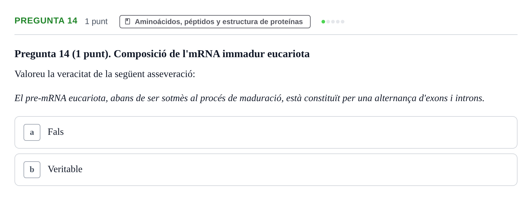 Enunciado: Pregunta 14 · Bioquímica UB Qüestionari d'autoavaluació: Àcids Nucleics