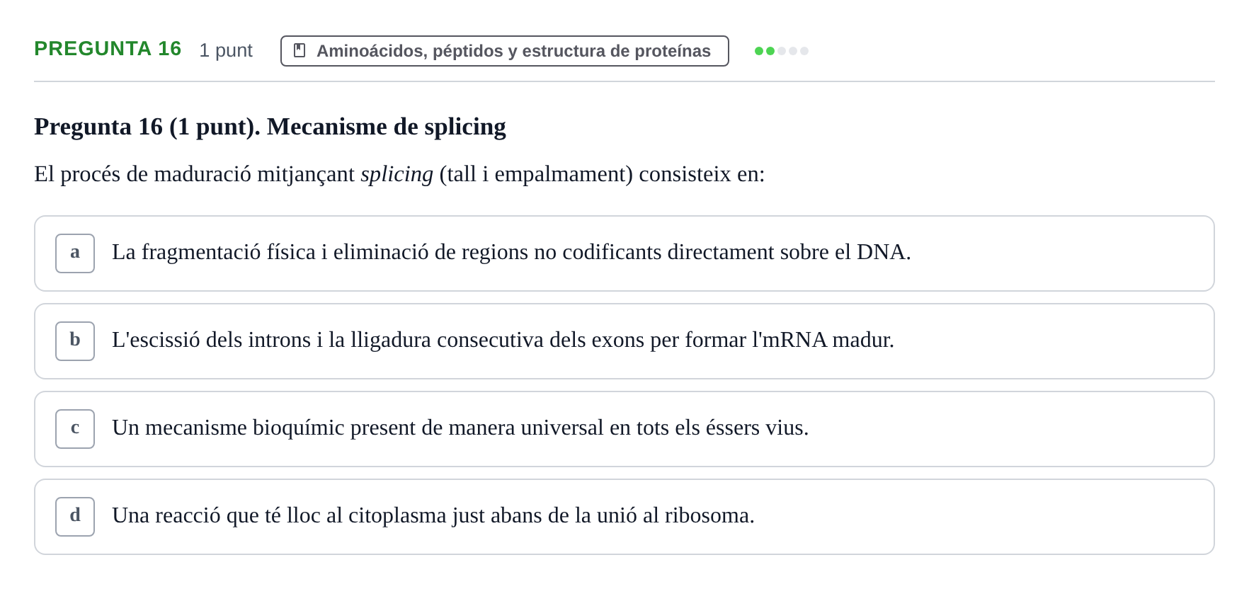 Enunciado: Pregunta 16 · Bioquímica UB Qüestionari d'autoavaluació: Àcids Nucleics