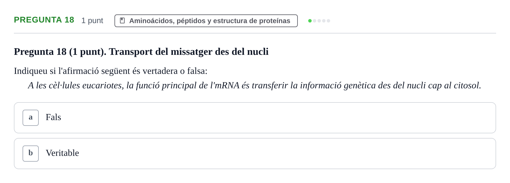 Enunciado: Pregunta 18 · Bioquímica UB Qüestionari d'autoavaluació: Àcids Nucleics