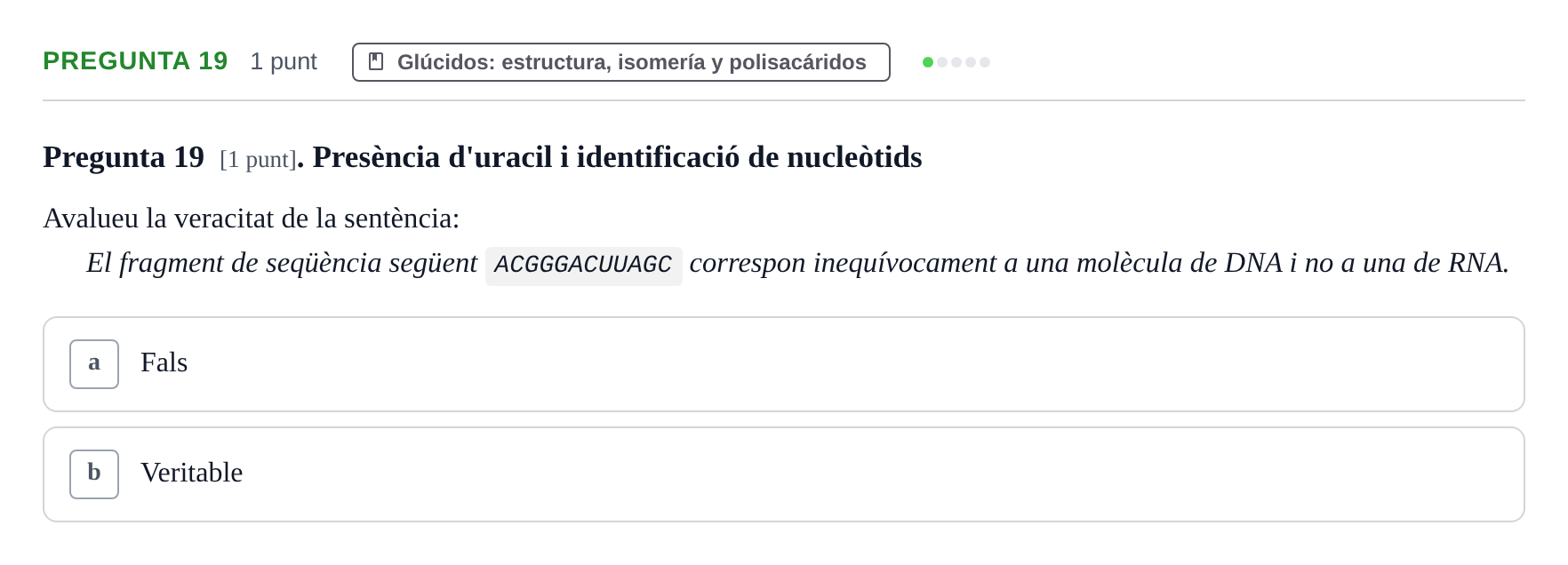 Enunciado: Pregunta 19 · Bioquímica UB Qüestionari d'autoavaluació: Àcids Nucleics