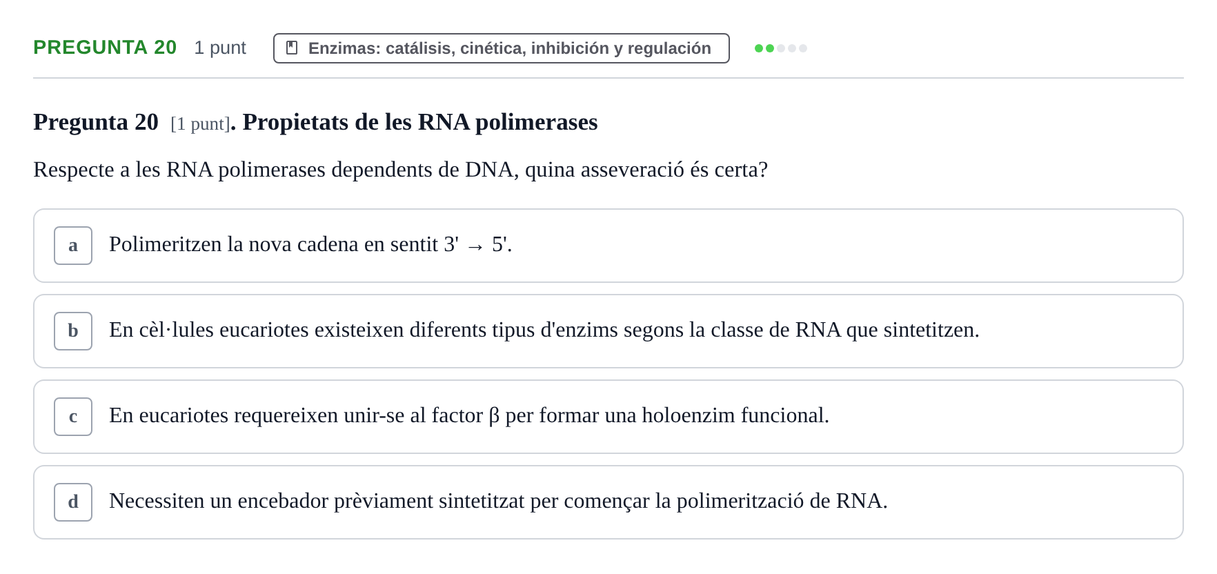 Enunciado: Pregunta 20 · Bioquímica UB Qüestionari d'autoavaluació: Àcids Nucleics