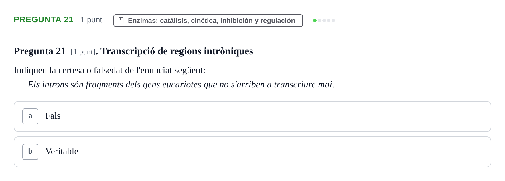 Enunciado: Pregunta 21 · Bioquímica UB Qüestionari d'autoavaluació: Àcids Nucleics