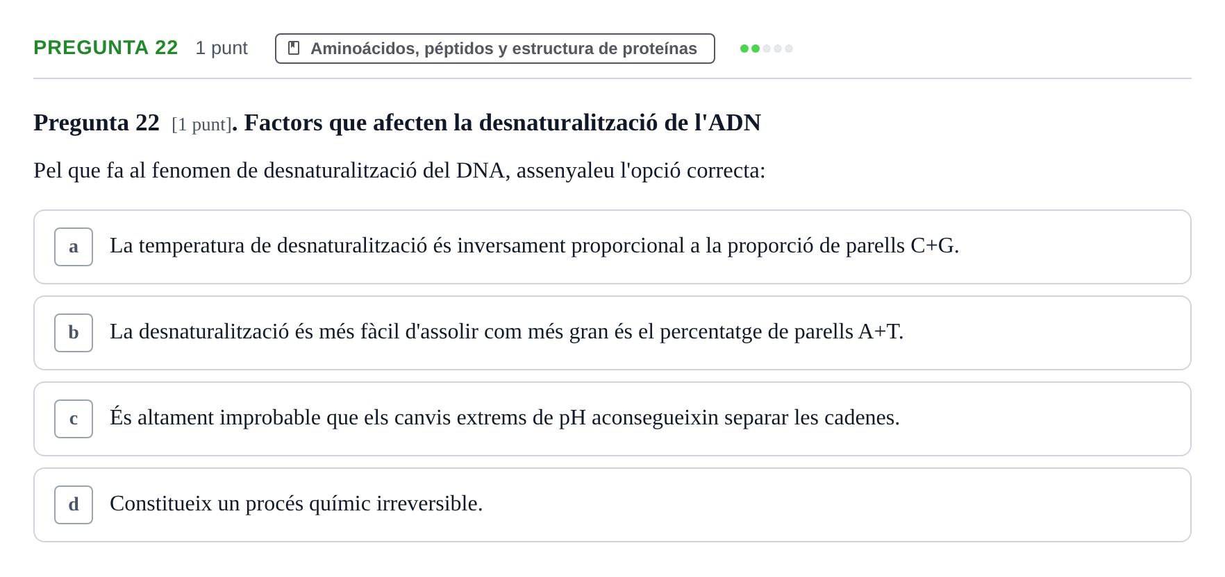 Enunciado: Pregunta 22 · Bioquímica UB Qüestionari d'autoavaluació: Àcids Nucleics