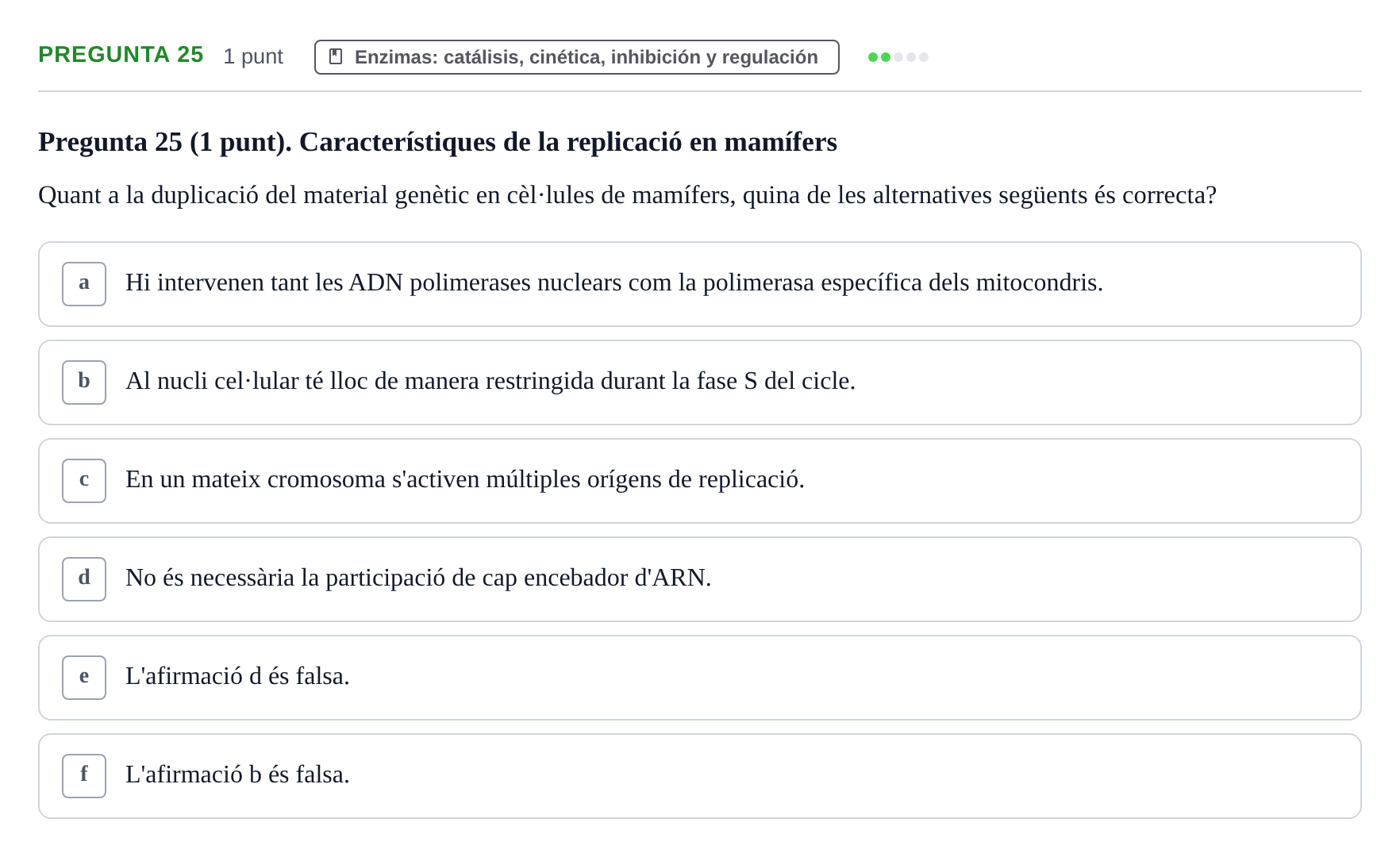 Enunciado: Pregunta 25 · Bioquímica UB Qüestionari d'autoavaluació: Àcids Nucleics