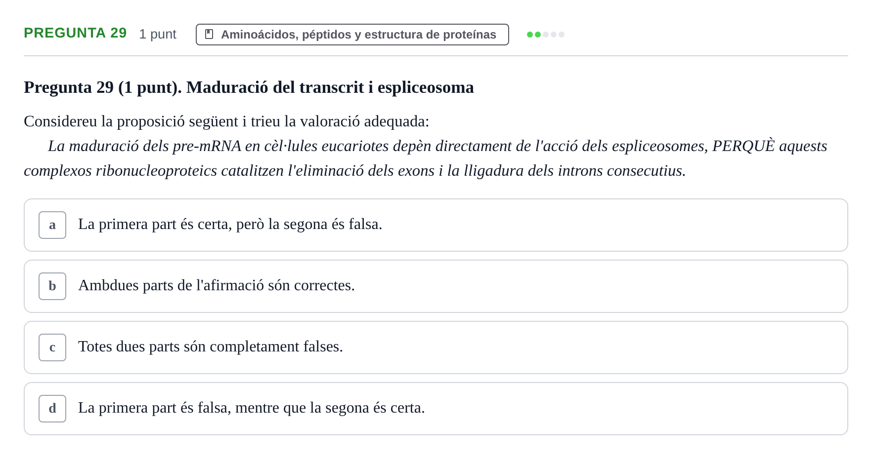 Enunciado: Pregunta 29 · Bioquímica UB Qüestionari d'autoavaluació: Àcids Nucleics