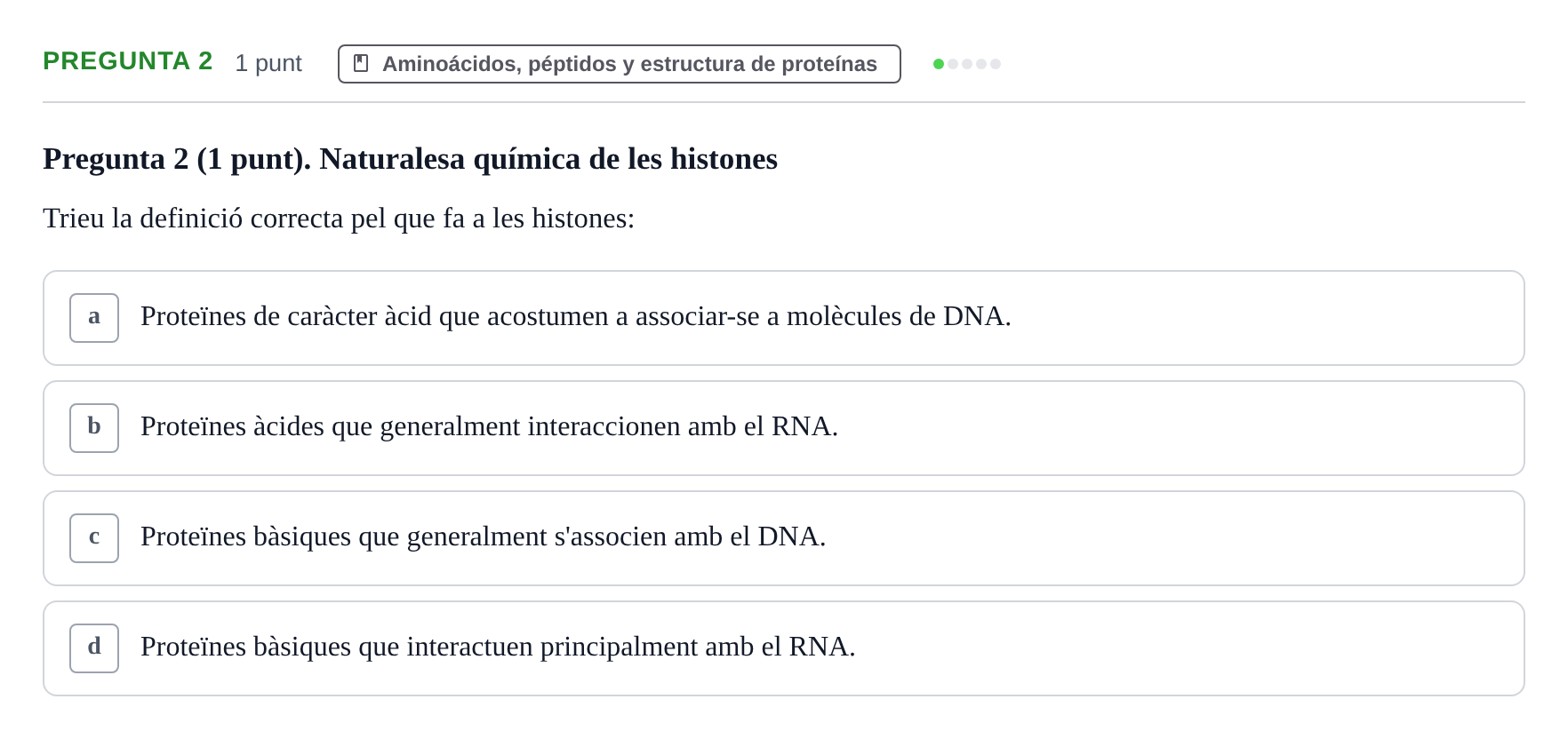 Enunciado: Pregunta 2 · Bioquímica UB Qüestionari d'autoavaluació: Àcids Nucleics