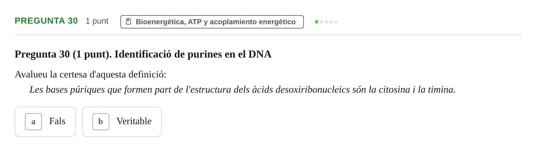 Enunciado: Pregunta 30 · Bioquímica UB Qüestionari d'autoavaluació: Àcids Nucleics