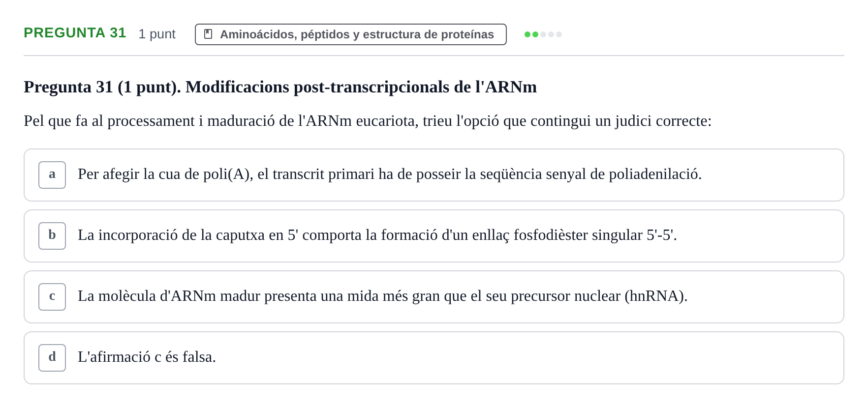 Enunciado: Pregunta 31 · Bioquímica UB Qüestionari d'autoavaluació: Àcids Nucleics