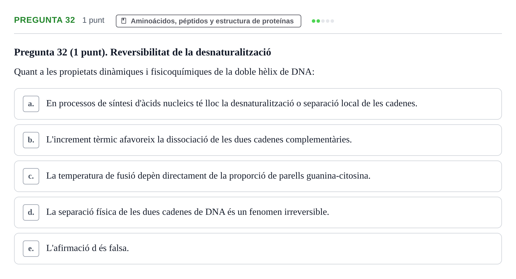 Enunciado: Pregunta 32 · Bioquímica UB Qüestionari d'autoavaluació: Àcids Nucleics