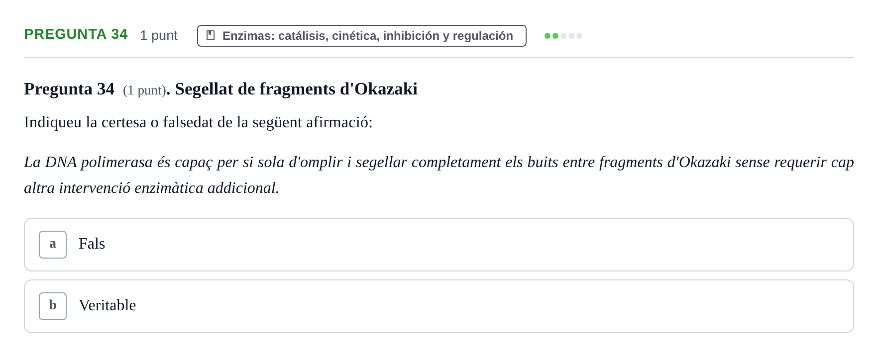 Enunciado: Pregunta 34 · Bioquímica UB Qüestionari d'autoavaluació: Àcids Nucleics