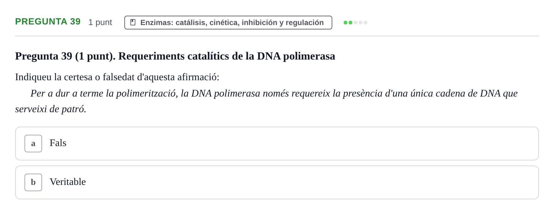 Enunciado: Pregunta 39 · Bioquímica UB Qüestionari d'autoavaluació: Àcids Nucleics