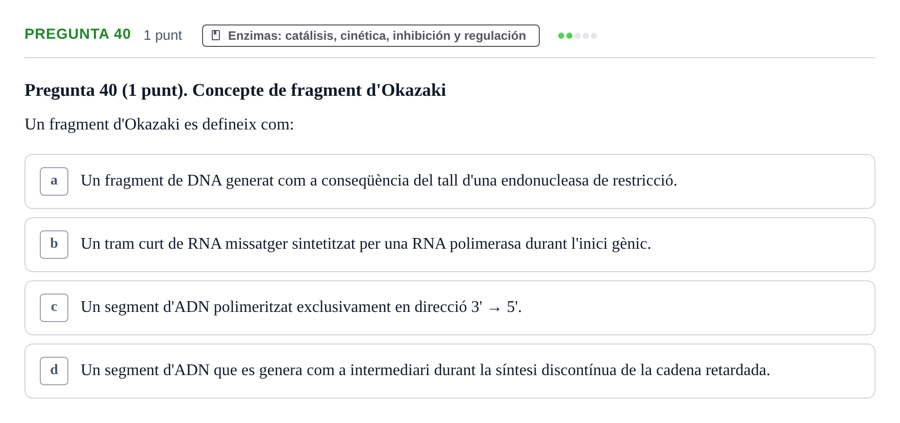 Enunciado: Pregunta 40 · Bioquímica UB Qüestionari d'autoavaluació: Àcids Nucleics