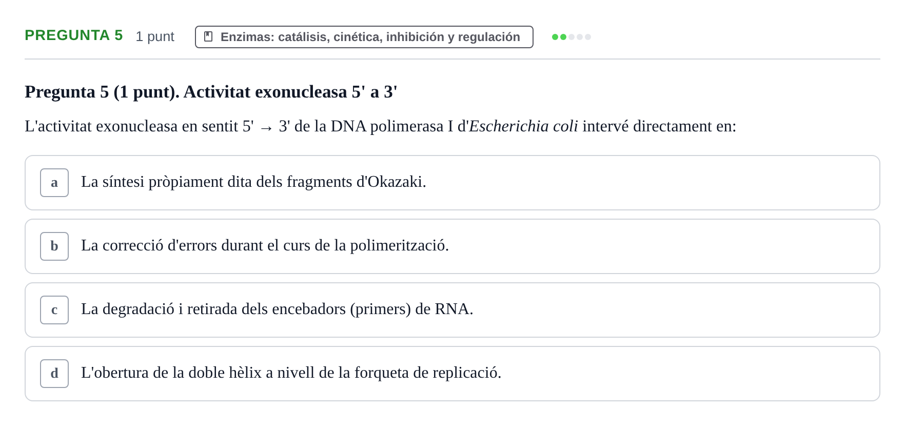 Enunciado: Pregunta 5 · Bioquímica UB Qüestionari d'autoavaluació: Àcids Nucleics