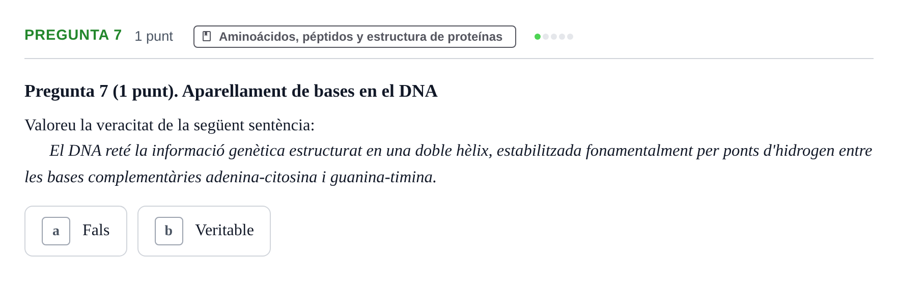 Enunciado: Pregunta 7 · Bioquímica UB Qüestionari d'autoavaluació: Àcids Nucleics