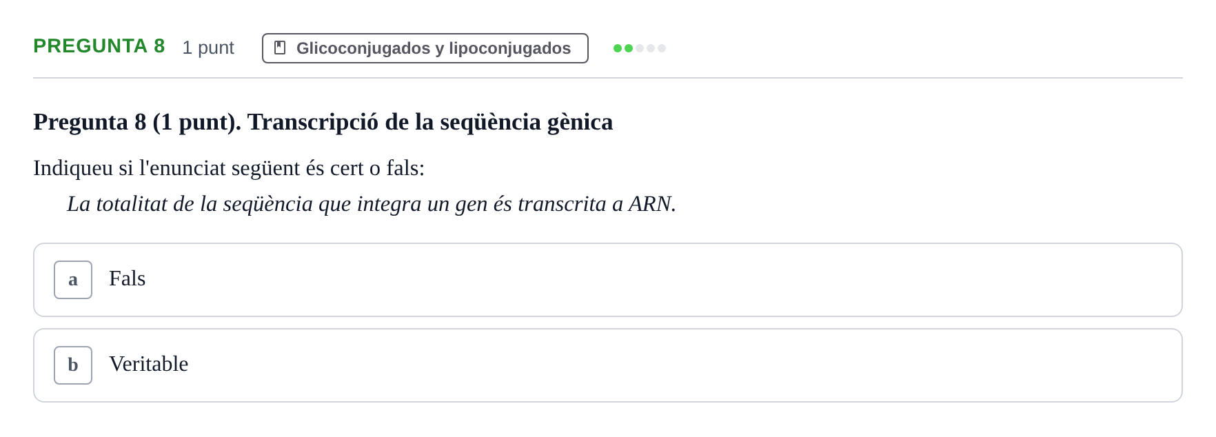 Enunciado: Pregunta 8 · Bioquímica UB Qüestionari d'autoavaluació: Àcids Nucleics