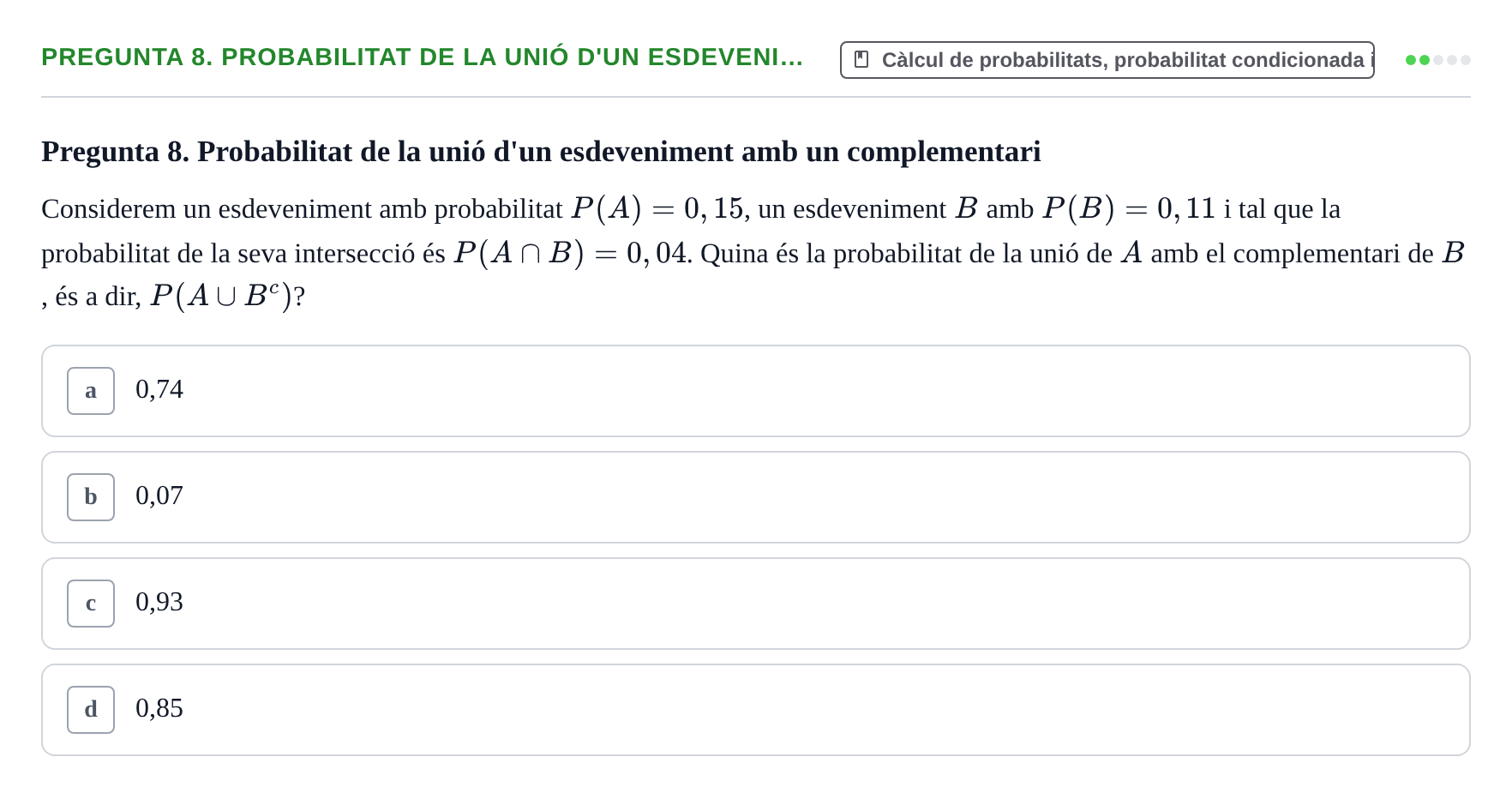 Enunciado: Pregunta 8. Probabilitat de la unió d'un esdeveni… · Estadística UB Prova d'Avaluació Continuada 1 (PAC 1). Probabilitat