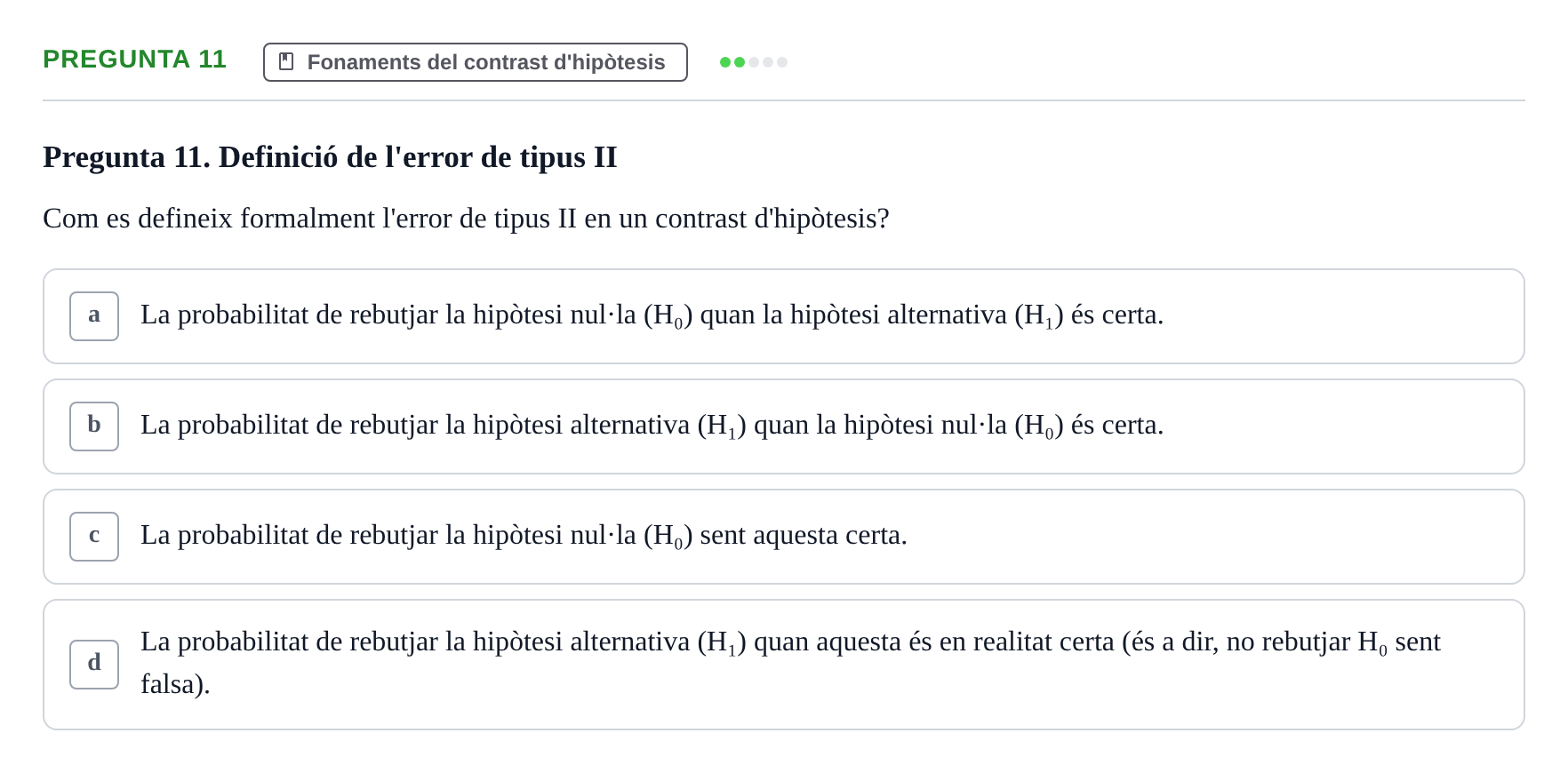 Enunciado: Pregunta 11 · Estadística UB Prova d'avaluació continuada 3: Contrast d'hipòtesis