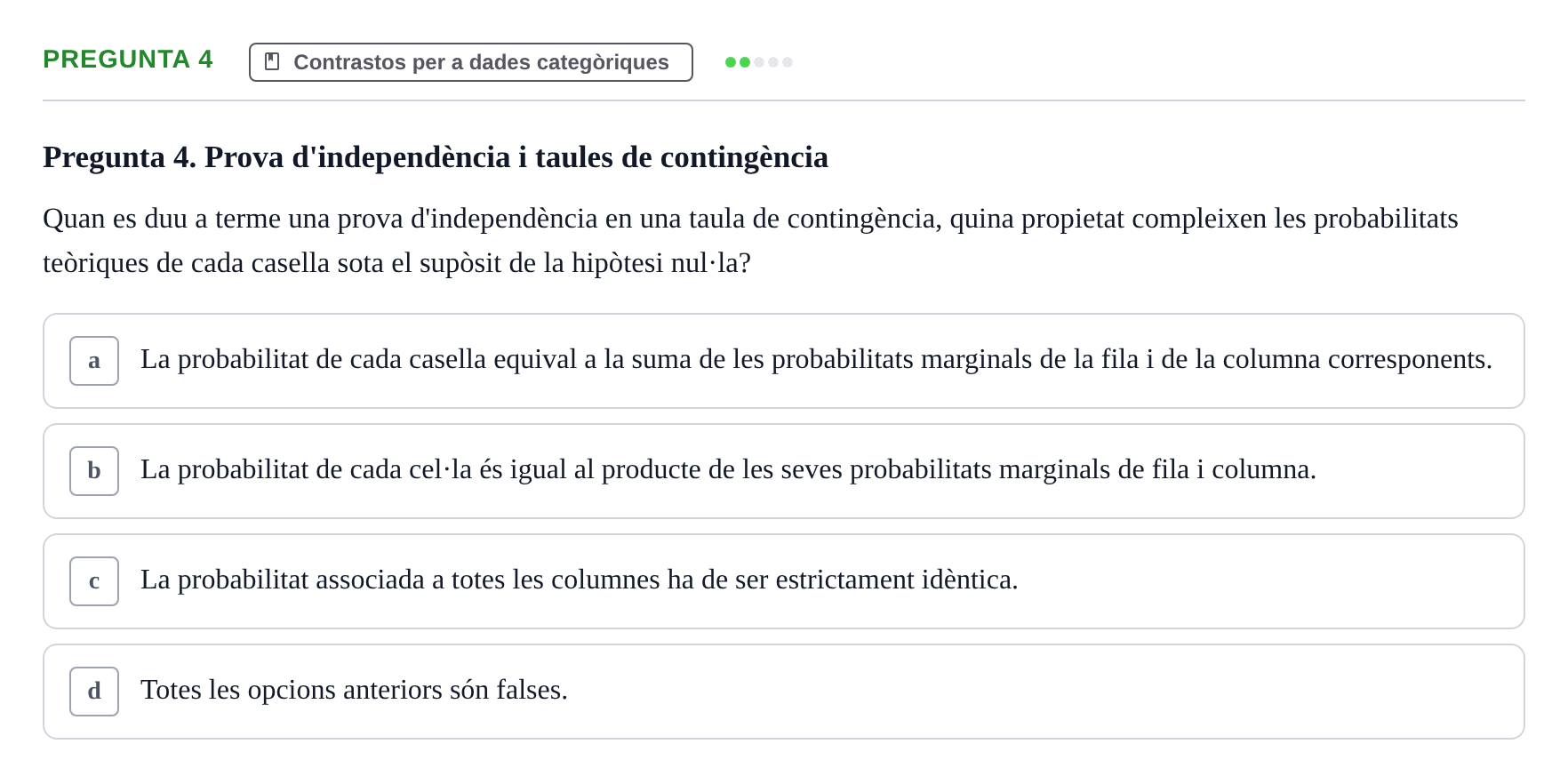 Enunciado: Pregunta 4 · Estadística UB Prova d'avaluació continuada 3: Contrast d'hipòtesis