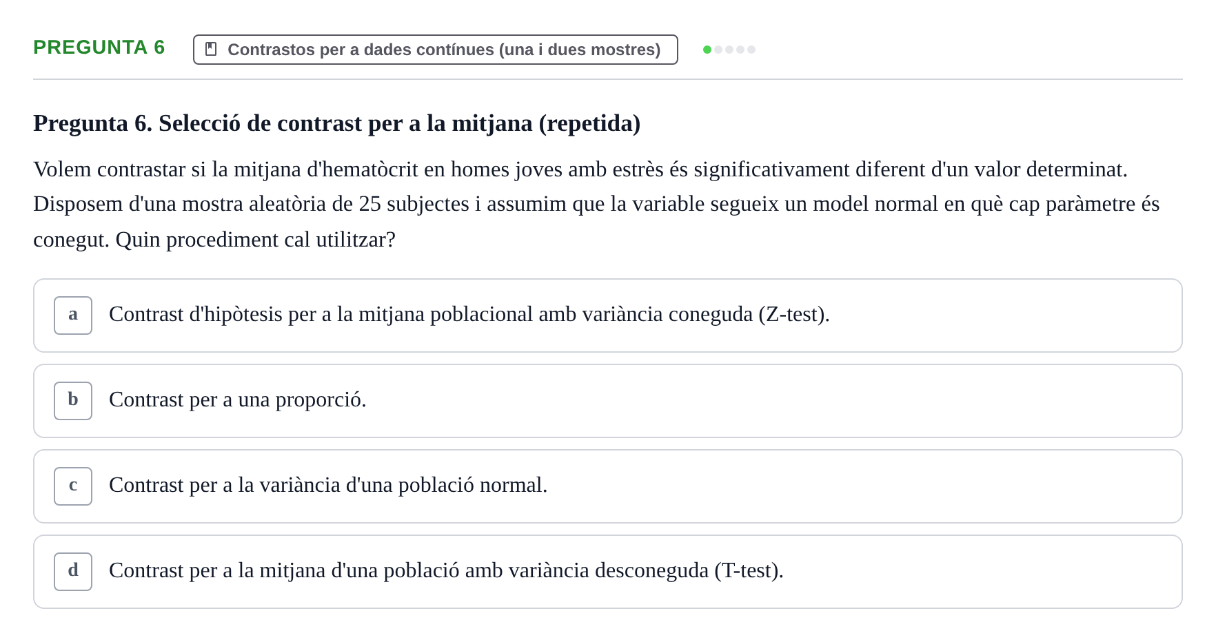 Enunciado: Pregunta 6 · Estadística UB Prova d'avaluació continuada 3: Contrast d'hipòtesis