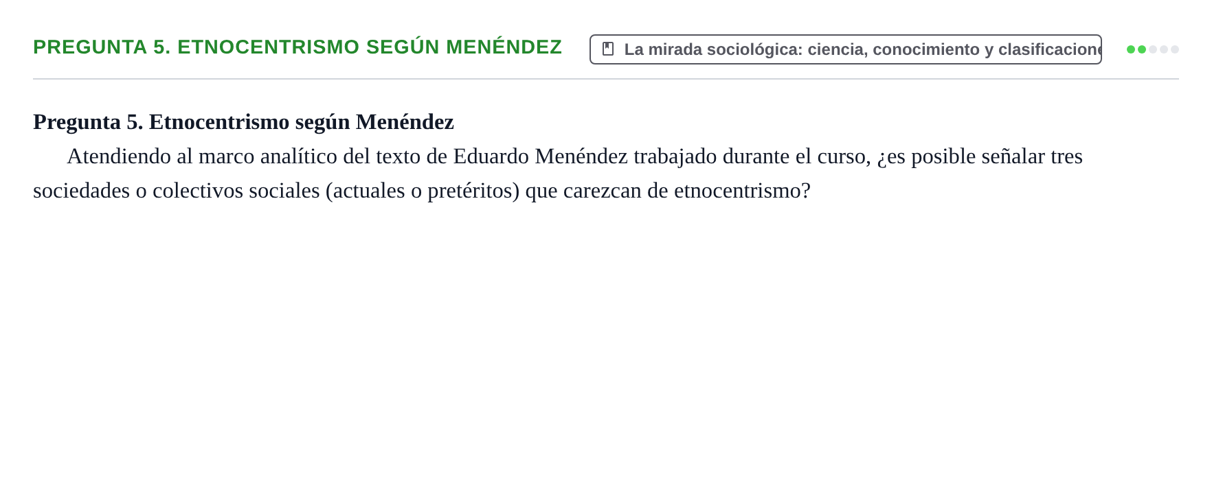 Enunciado: Pregunta 5. Etnocentrismo según Menéndez · Introducció a la Sociologia UB Examen Primer Parcial de Evaluación Continua