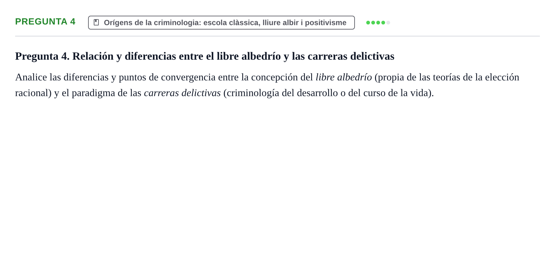 Enunciado: Pregunta 4 · Introducció a la Criminologia UB Examen de Recuperación de Introducción a la Criminología