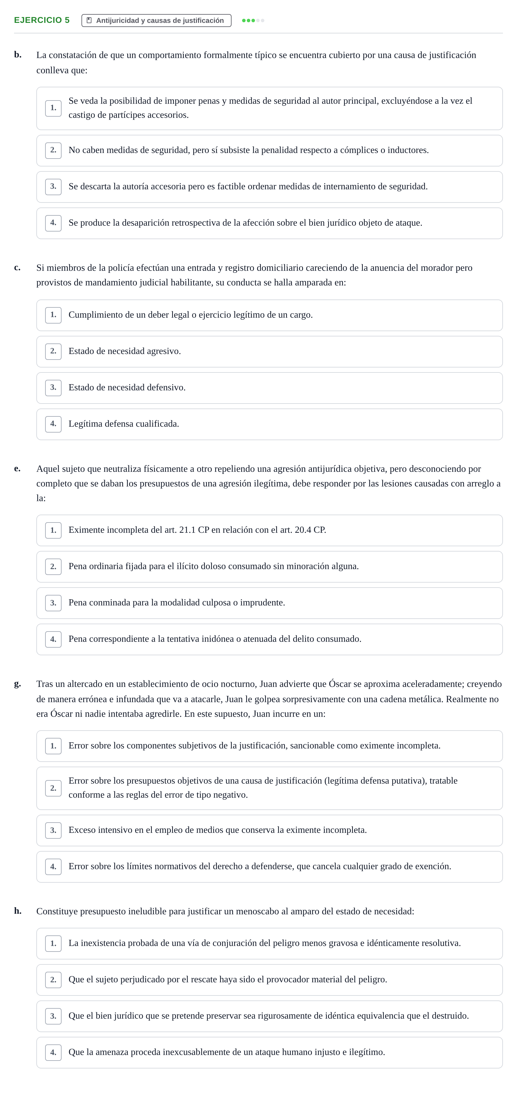 Enunciado: Ejercicio 5 - Antijuricidad y causas de justificación · Fonaments de Dret Penal i Teoria del Delicte UB Exámenes de test: Introducción al Derecho Penal y Teoría del Delito