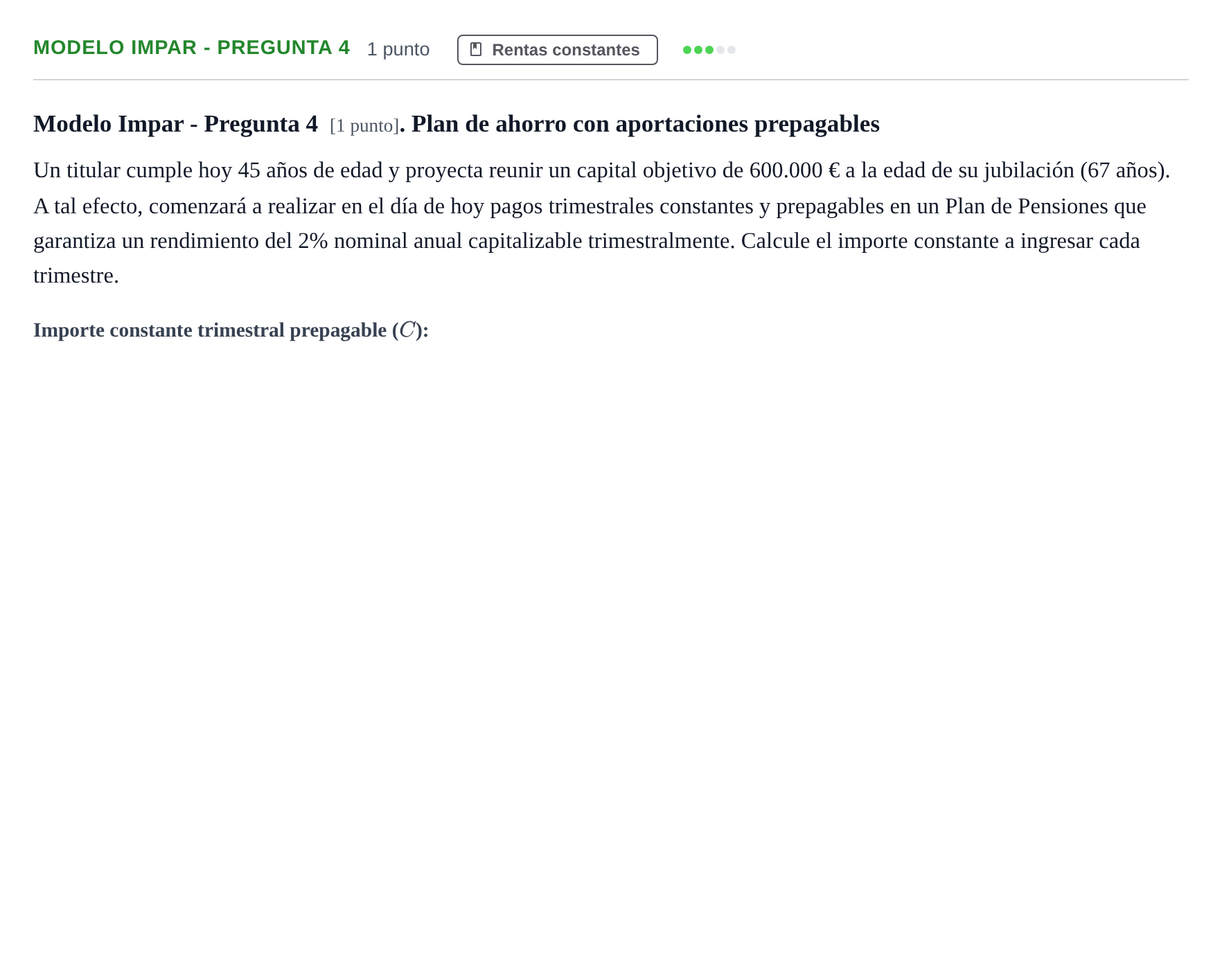 Enunciado: Ejercicio Modelo Impar - Pregunta 4 · Matemàtica Financera UB 2020
