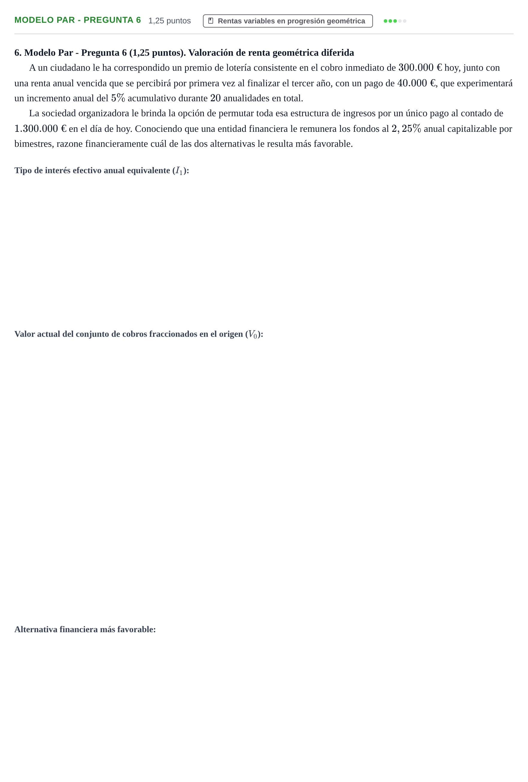 Enunciado: Ejercicio Modelo Par - Pregunta 6 · Matemàtica Financera UB 2020