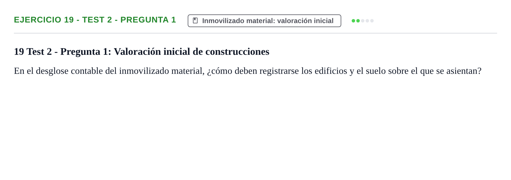 Enunciado: Ejercicio 19 - Test 2 - Pregunta 1 · Comptabilitat II UB Cuestionario de Evaluación Continua: Reforma Contable, Inmovilizado y Arrendamientos