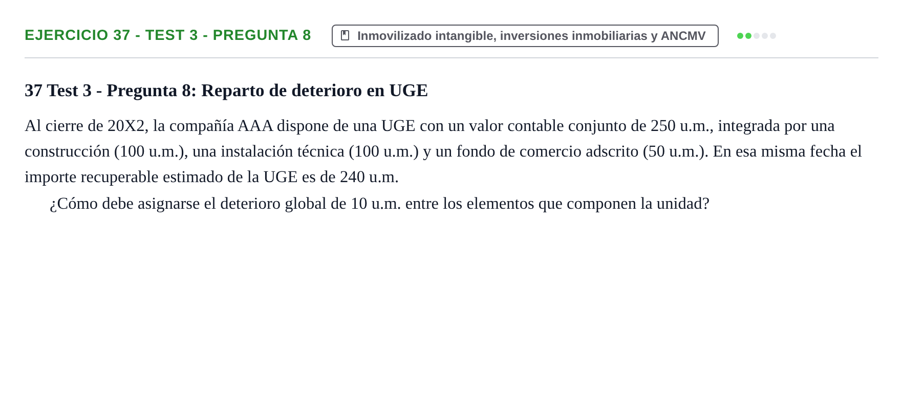 Enunciado: Ejercicio 37 - Test 3 - Pregunta 8 · Comptabilitat II UB Cuestionario de Evaluación Continua: Reforma Contable, Inmovilizado y Arrendamientos