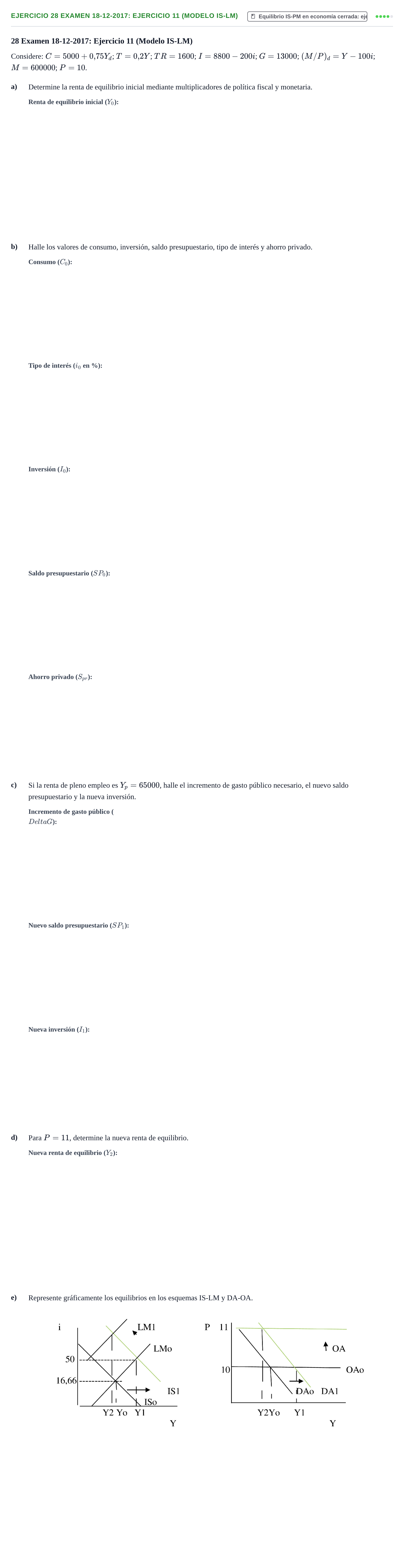 Enunciado: Ejercicio 28 Examen 18-12-2017: Ejercicio 11 (Modelo IS-LM) · Macroeconomía UB Recopilación de exámenes finales y parciales de Macroeconomía (Parte 1)