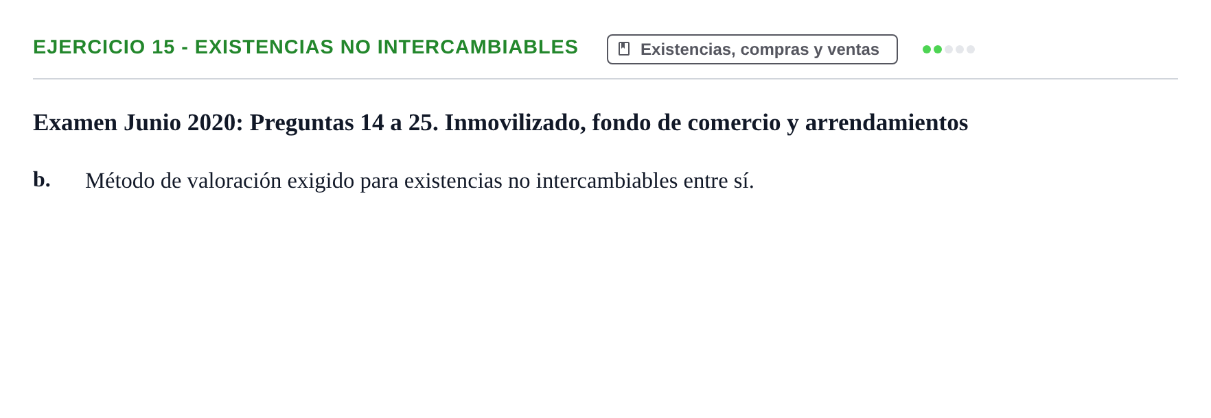 Enunciado: Ejercicio 15 - Existencias no intercambiables · Comptabilitat II UB 2021
