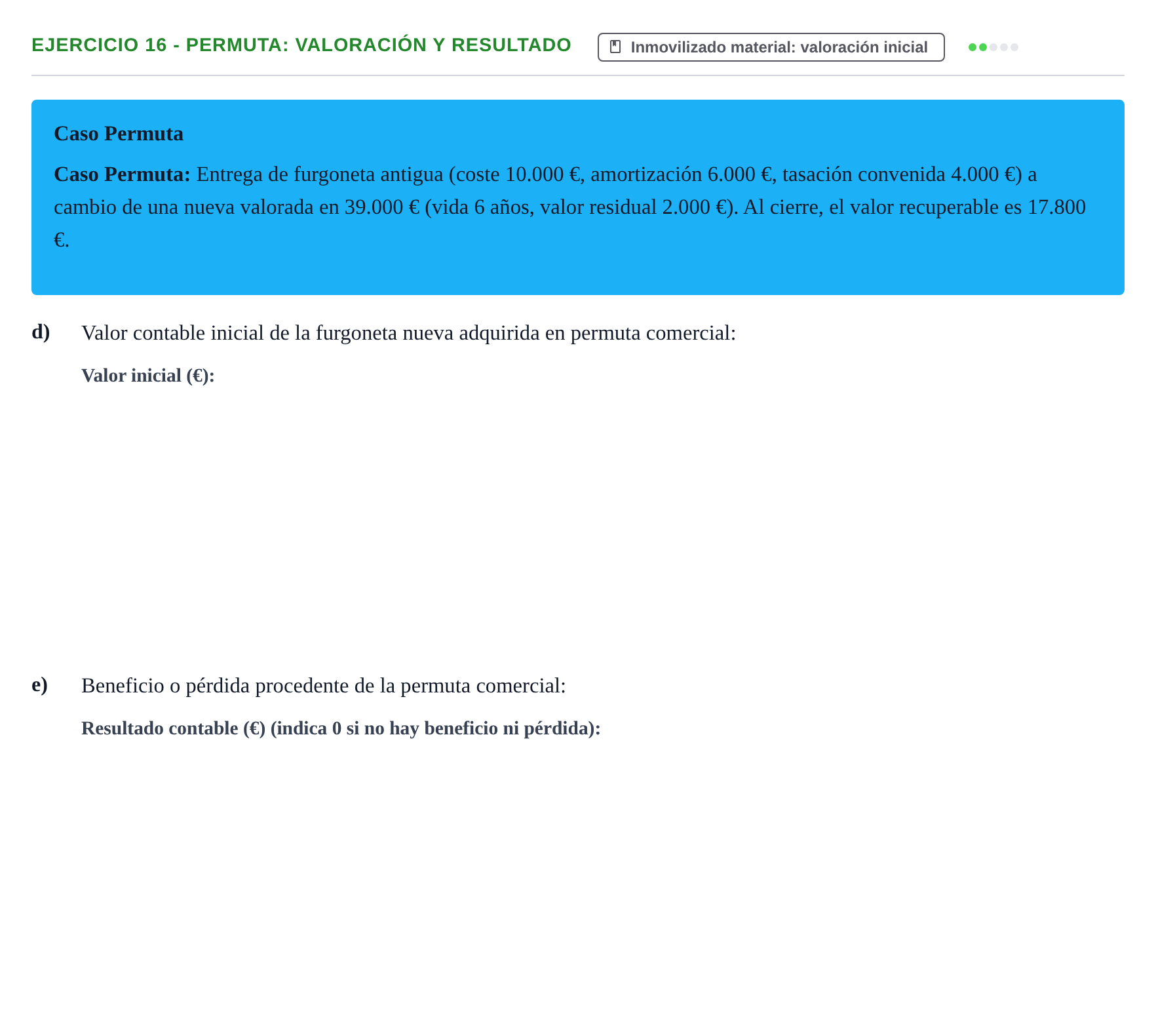 Enunciado: Ejercicio 16 - Permuta: valoración y resultado · Comptabilitat II UB 2021
