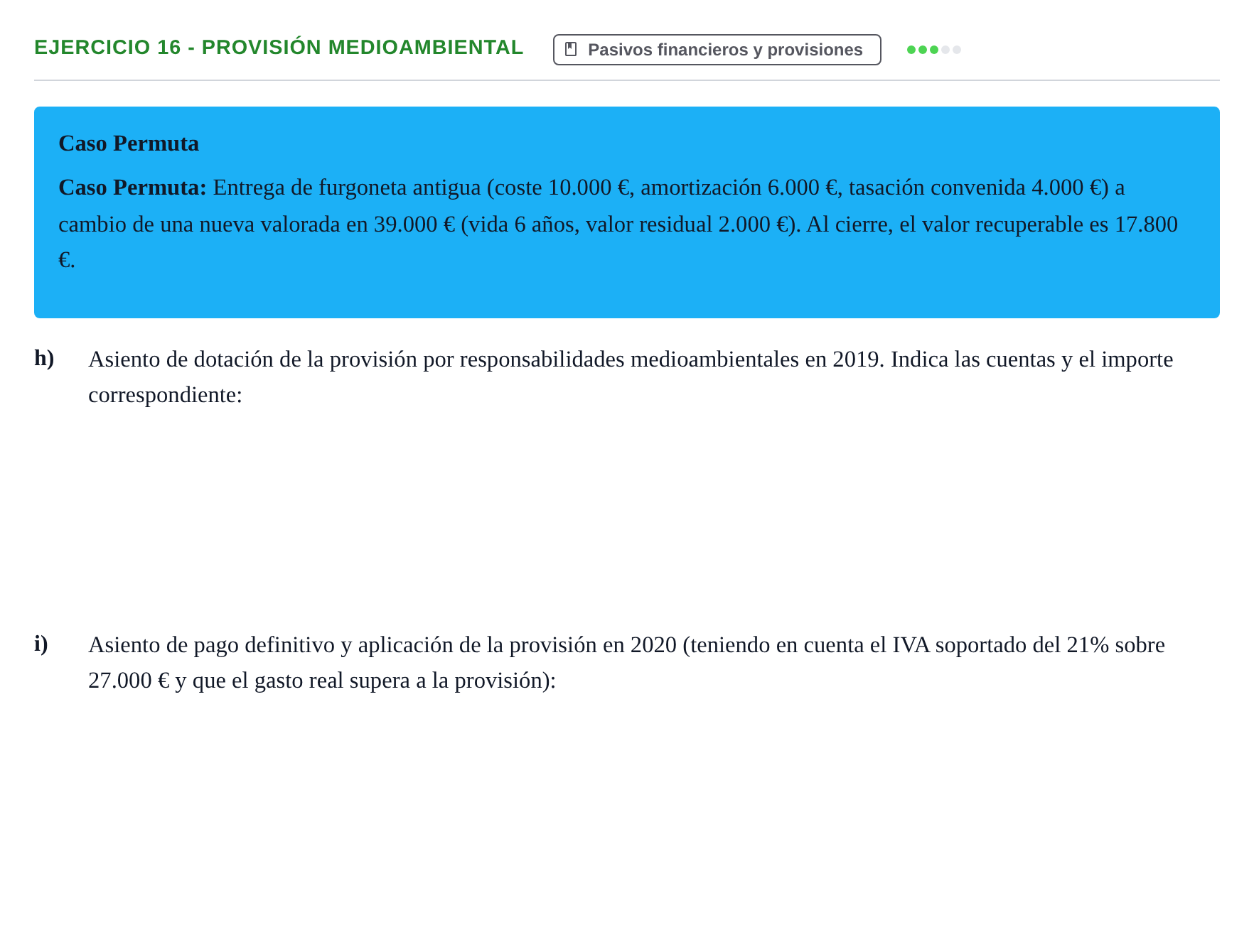 Enunciado: Ejercicio 16 - Provisión medioambiental · Comptabilitat II UB 2021