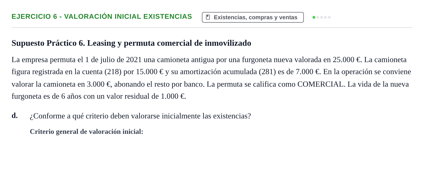 Enunciado: Ejercicio 6 - Valoración inicial existencias · Comptabilitat II UB 2021