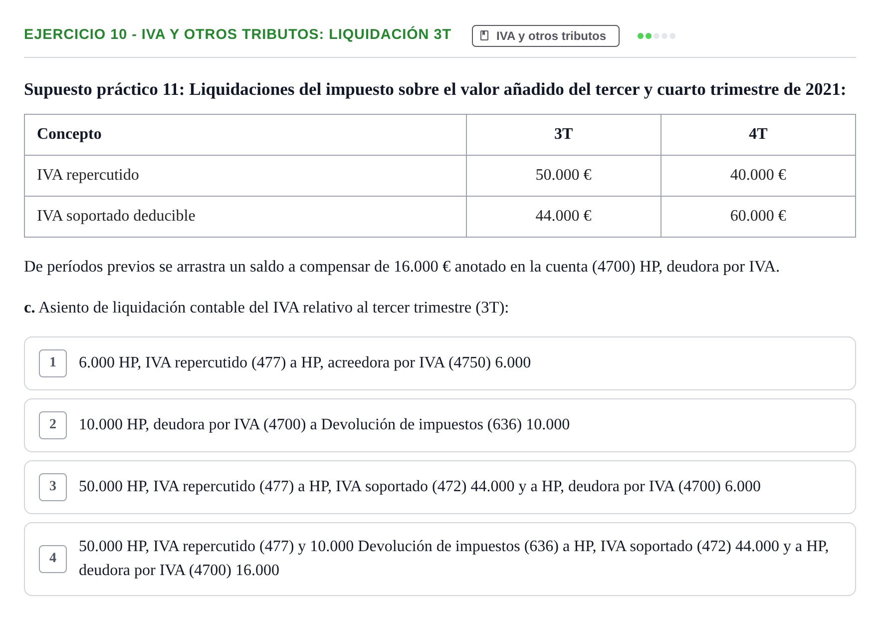 Enunciado: Ejercicio 10 - IVA y otros tributos: liquidación 3T · Comptabilitat II UB 2021