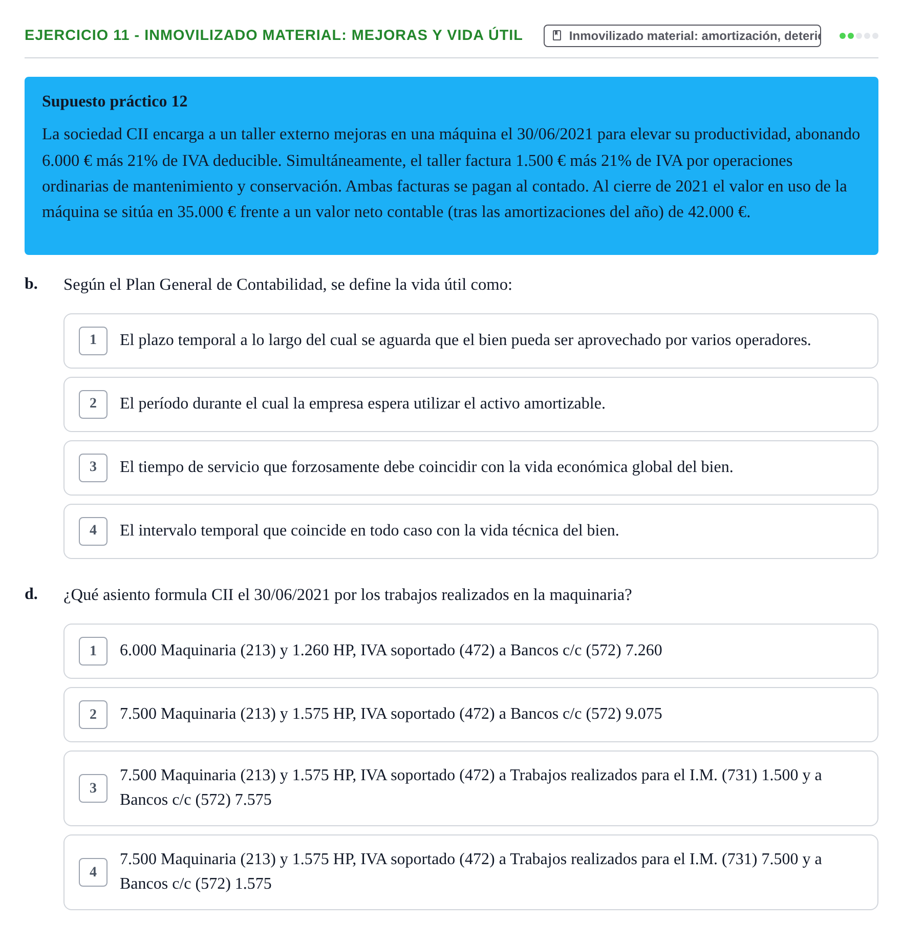 Enunciado: Ejercicio 11 - Inmovilizado material: mejoras y vida útil · Comptabilitat II UB 2021