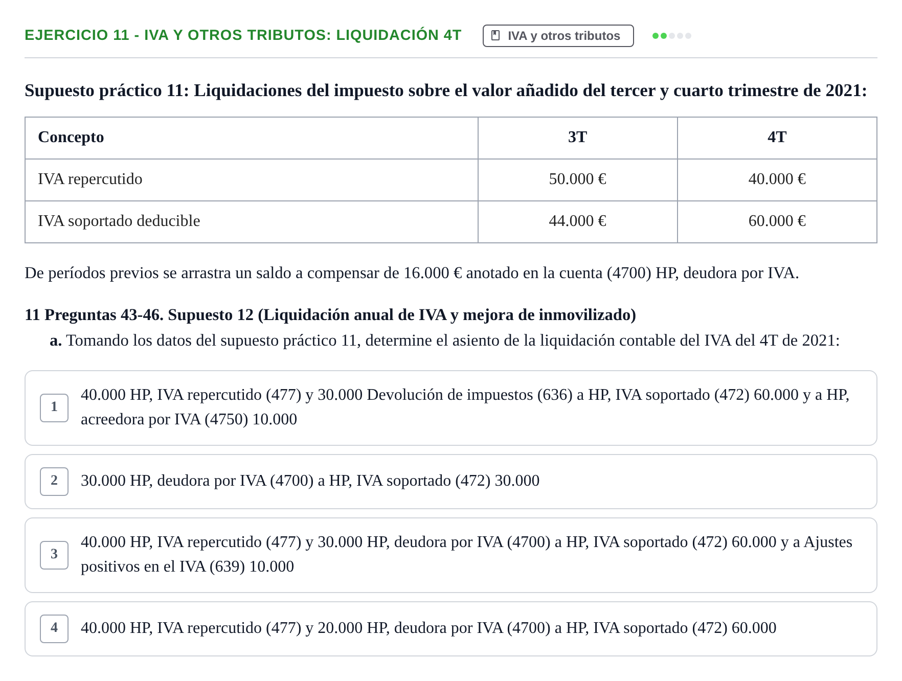 Enunciado: Ejercicio 11 - IVA y otros tributos: liquidación 4T · Comptabilitat II UB 2021