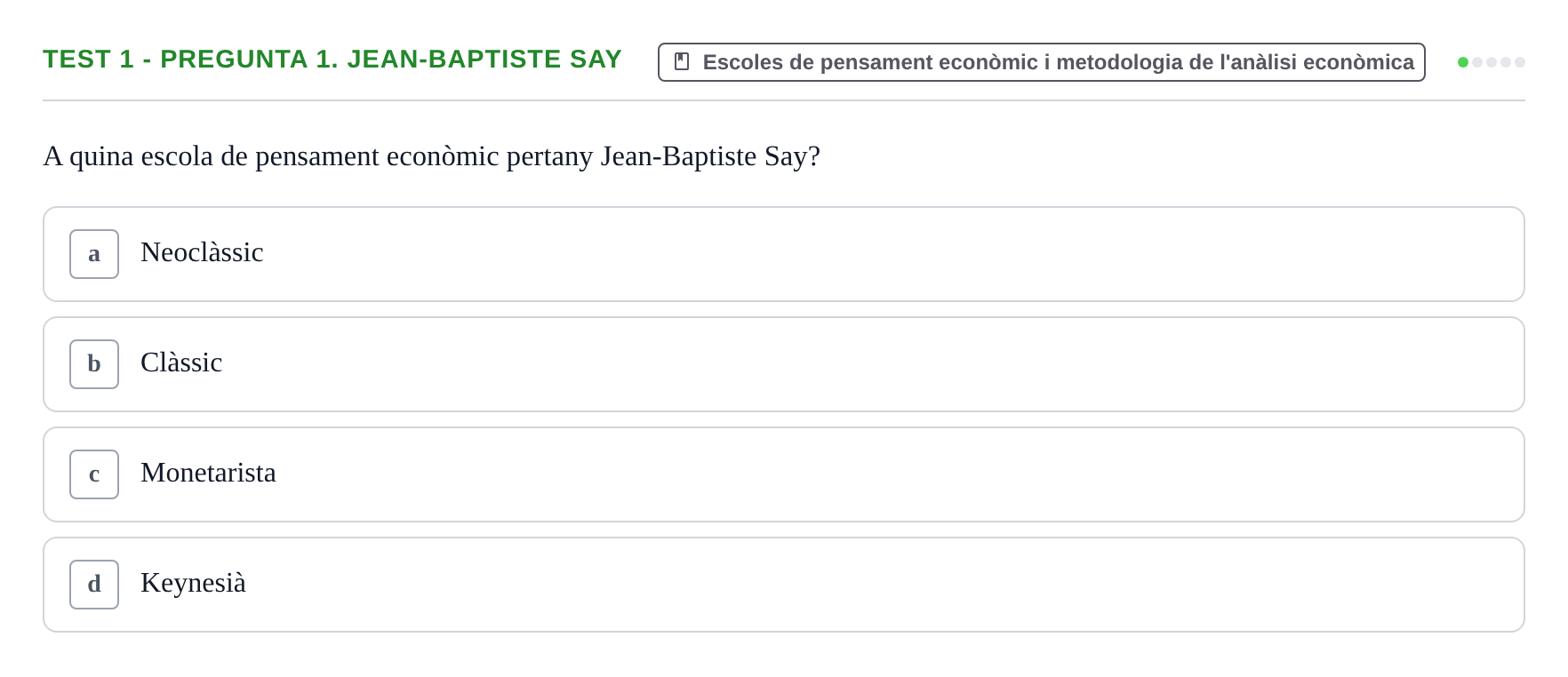 Enunciado: Ejercicio Test 1 - Pregunta 1. Jean-Baptiste Say · Entorn Econòmic Mundial UB 2023