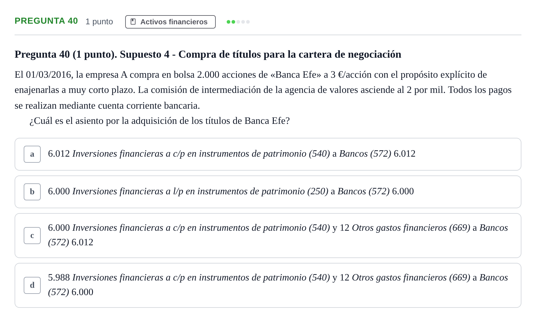 Enunciado: Pregunta 40 · Comptabilitat II UB 2007