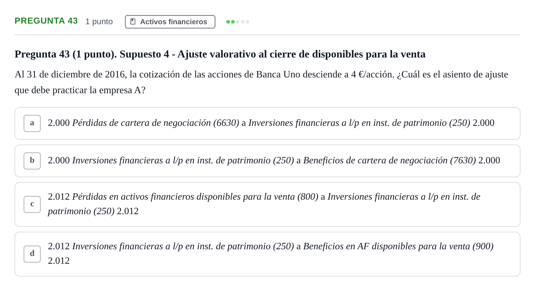 Enunciado: Pregunta 43 · Comptabilitat II UB 2007
