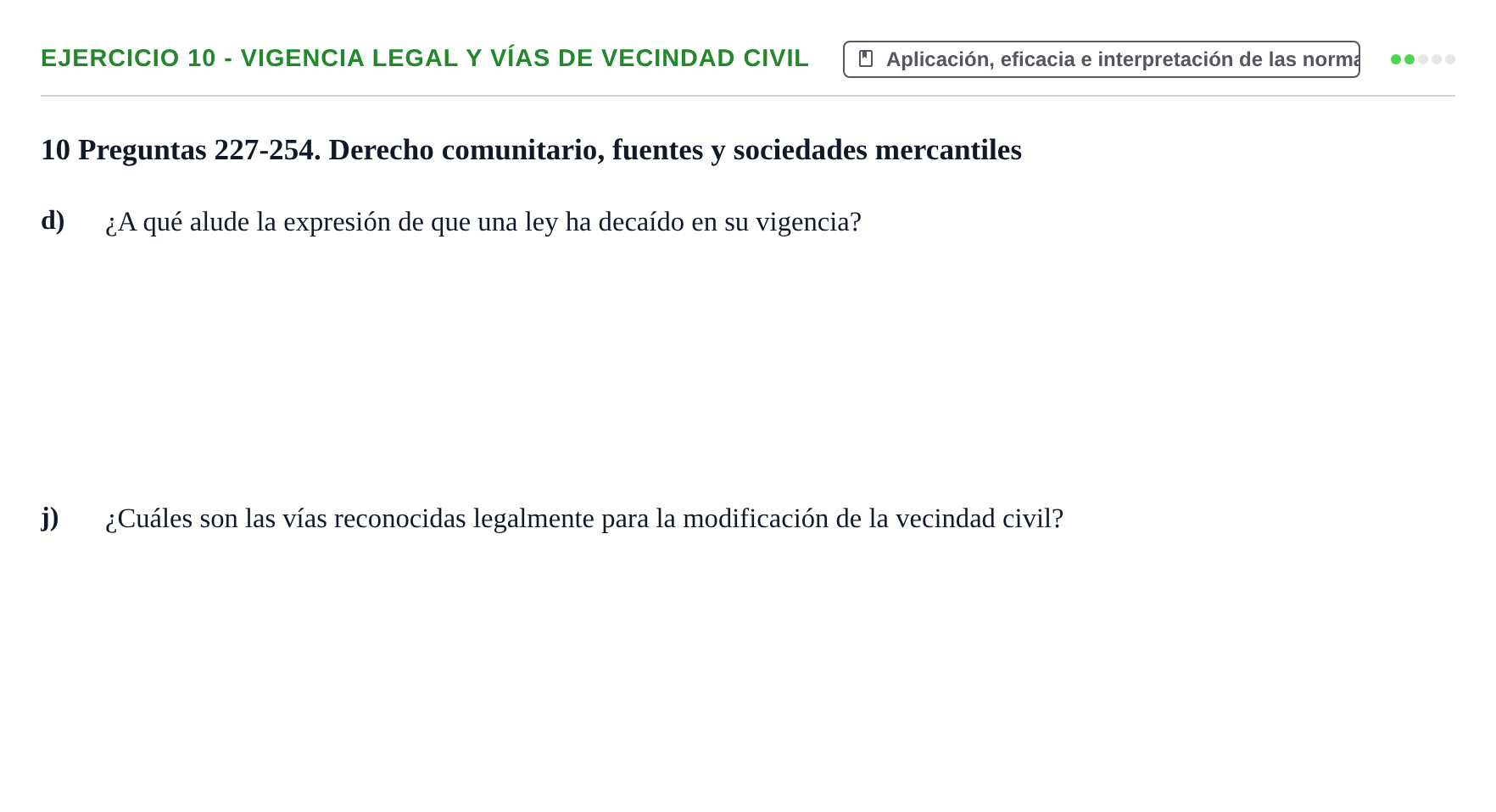 Enunciado: Ejercicio 10 - Vigencia legal y vías de vecindad civil · Introducción al Derecho UB Banco de preguntas tipo test de examen. Introducción al Derecho