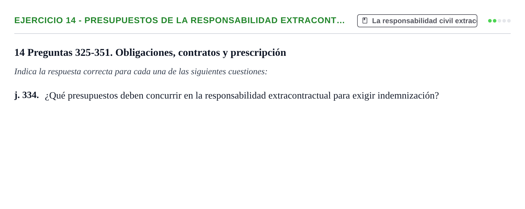 Enunciado: Ejercicio 14 - Presupuestos de la responsabilidad extracont… · Introducción al Derecho UB Banco de preguntas tipo test de examen. Introducción al Derecho