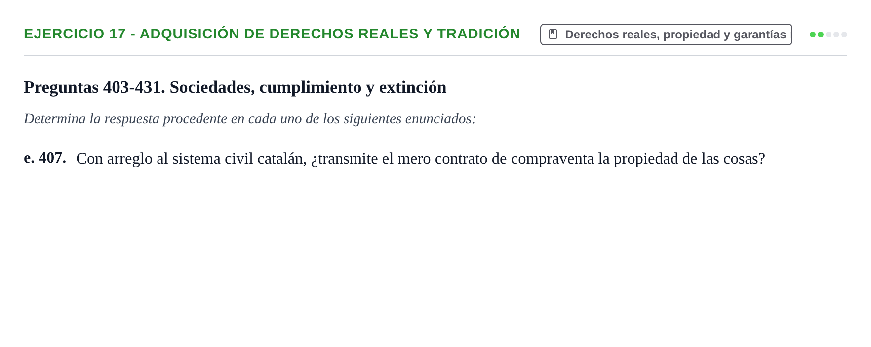 Enunciado: Ejercicio 17 - Adquisición de derechos reales y tradición · Introducción al Derecho UB Banco de preguntas tipo test de examen. Introducción al Derecho