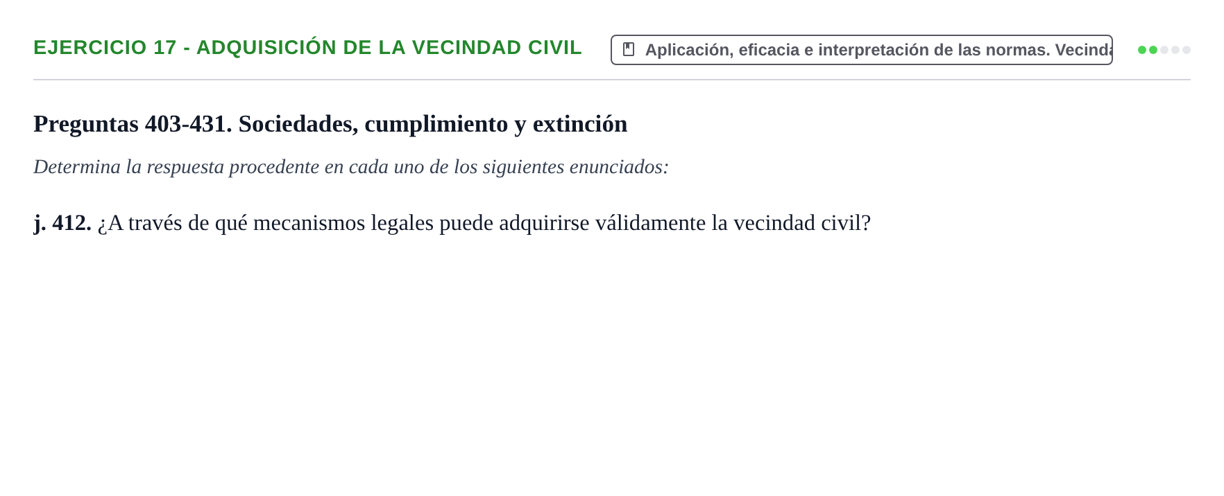 Enunciado: Ejercicio 17 - Adquisición de la vecindad civil · Introducción al Derecho UB Banco de preguntas tipo test de examen. Introducción al Derecho