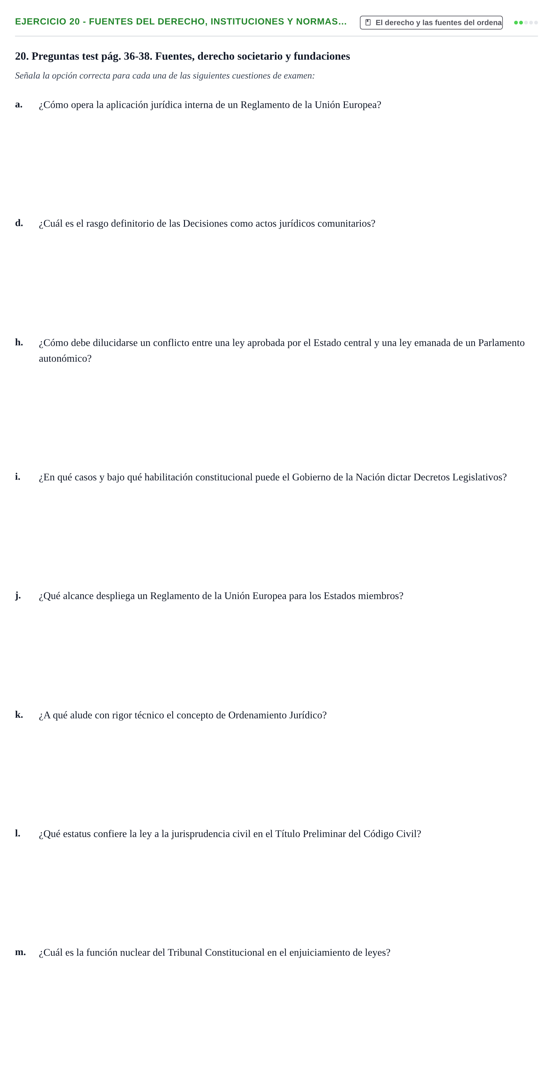 Enunciado: Ejercicio 20 - Fuentes del derecho, instituciones y normas… · Introducción al Derecho UB Banco de preguntas tipo test de examen. Introducción al Derecho