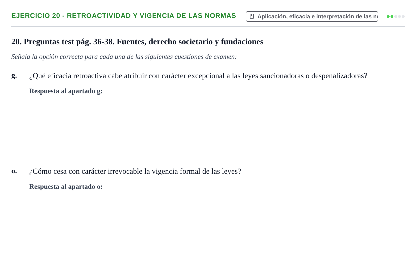 Enunciado: Ejercicio 20 - Retroactividad y vigencia de las normas · Introducción al Derecho UB Banco de preguntas tipo test de examen. Introducción al Derecho