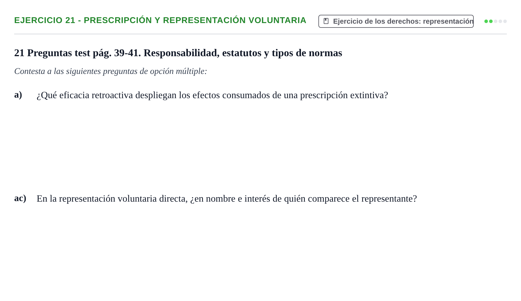Enunciado: Ejercicio 21 - Prescripción y representación voluntaria · Introducción al Derecho UB Banco de preguntas tipo test de examen. Introducción al Derecho