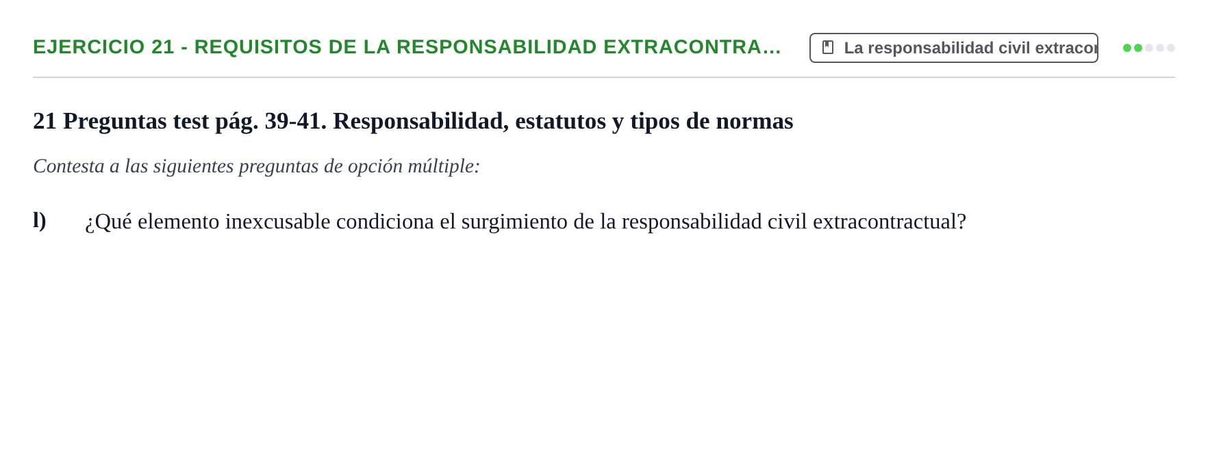 Enunciado: Ejercicio 21 - Requisitos de la responsabilidad extracontra… · Introducción al Derecho UB Banco de preguntas tipo test de examen. Introducción al Derecho