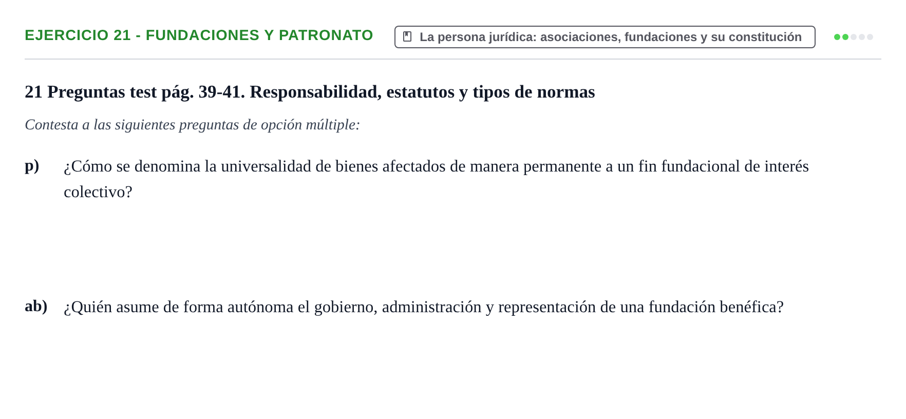 Enunciado: Ejercicio 21 - Fundaciones y patronato · Introducción al Derecho UB Banco de preguntas tipo test de examen. Introducción al Derecho